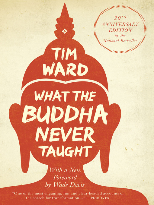 Title details for What the Buddha Never Taught by Tim Ward - Available